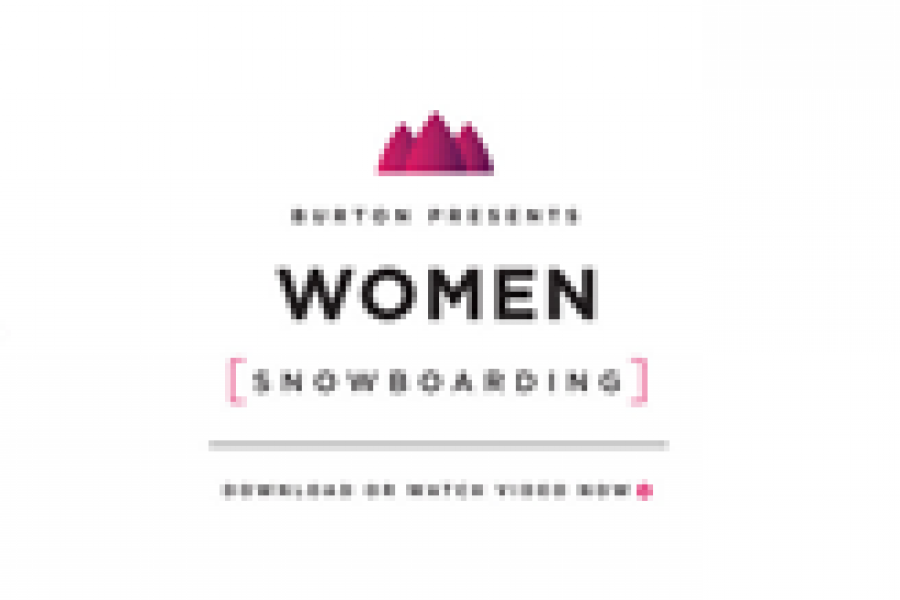 Burton Presents WOMEN [SNOWBOARDING]